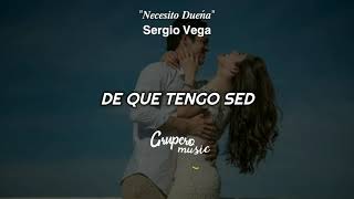 Sergio Vega - Necesito Dueña (Lyrics)