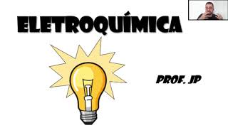 Físico-química - Eletroquímica - Parte 3