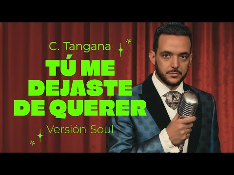 C.Tangana - TÚ ME DEJASTE DE QUERER  ·  Versión Soul