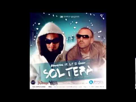 LT El Único Ft Monarca - Soltera