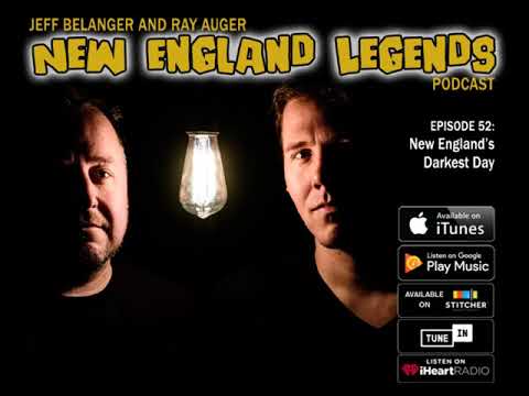 New England Legends Podcast 52 - New England's Darkest Day