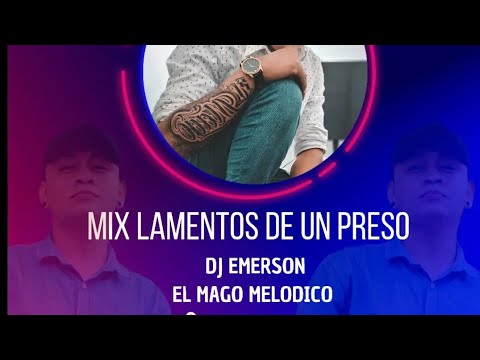 Mix Lamentos De Un Preso Prod By DJ Emerson El Mago Melodico System music producciones