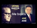 ◄ME BASTA► JOSE JOSE & LEONEL GARCÍA [DUETOS VOLUMEN 1] 2013