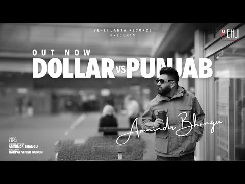 Dollar vs Punjab Amnindr Bhangu — watch video