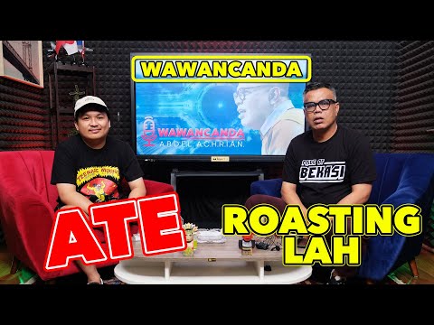 WAWANCANDA ATE - ROASTING LAH
