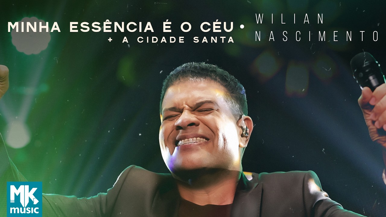 Wilian Nascimento - Minha Essência É o Céu + A Cidade Santa (Ao Vivo)