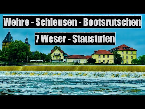 7 Weser-Staustufen - Bootsrutschen - Wehre - Schleusen