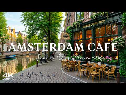 Summer Morning Cafe at Amsterdam ☀️ Soft Jazz & Relaxing Bossa Nova Music for Happy Mood