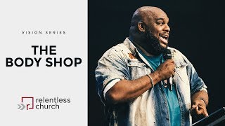 The Body Shop | Pastor John Gray
