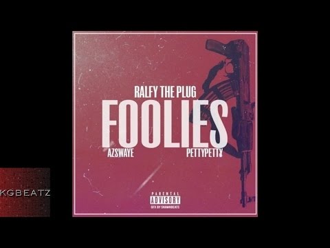 Ralfy The Plug ft. AzSwaye, PettyPetty - Foolies [New 2016]