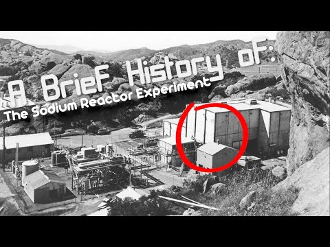 A Brief History of: The Sodium Reactor Experiment Accident (short Documentary)