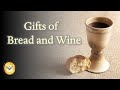 Gifts of Bread and Wine