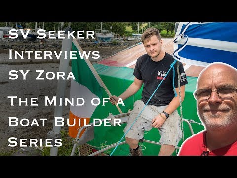 SV Seeker Interviews SY Zora - The Mind of a Boat Builder Series