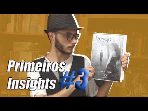 Primeiros Insights #3: DESEJO & HONRA - Tatiane Dures