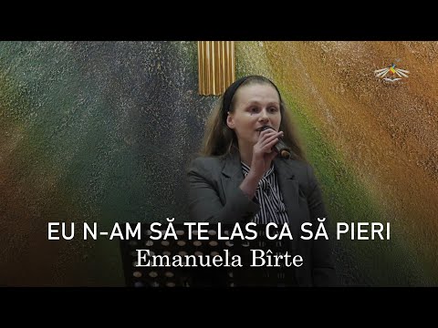 Eu n-am sa te las ca sa pieri (Cheama-ma in ziua cea grea) - Emanuela Bîrte -