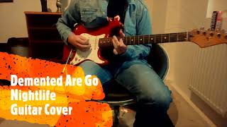 Demented Are Go - Nightlife (Guitar Cover)
