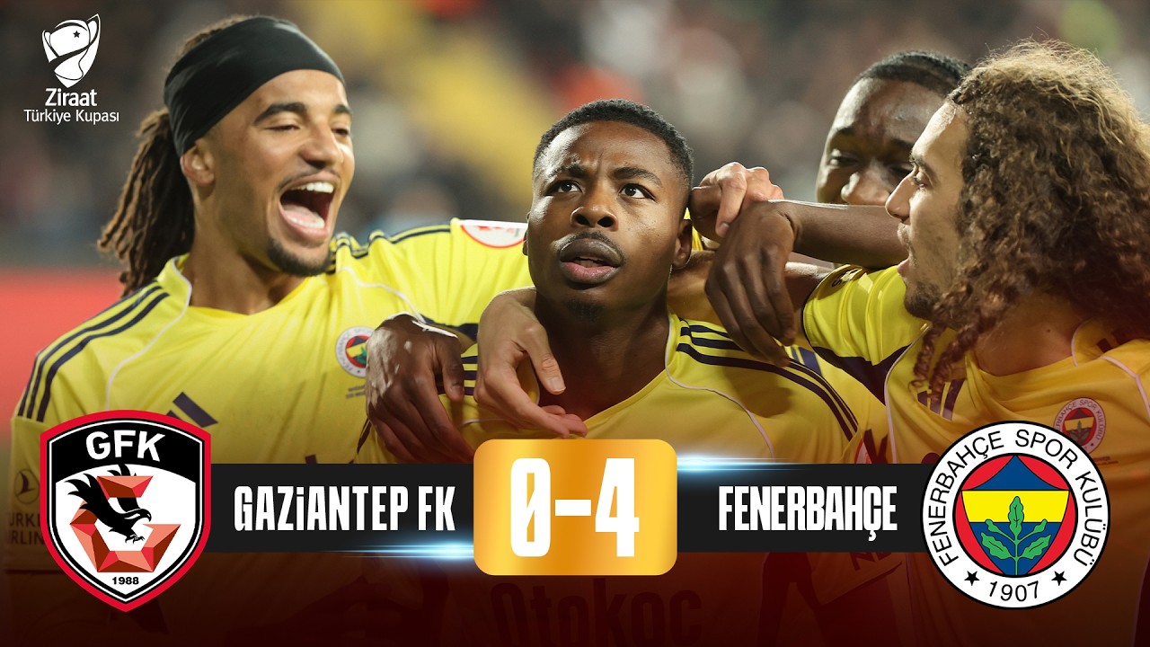Maçın Tamamı |  Gaziantep F.K. 0 - 4 Fenerbahçe | Ziraat Türkiye Kupası