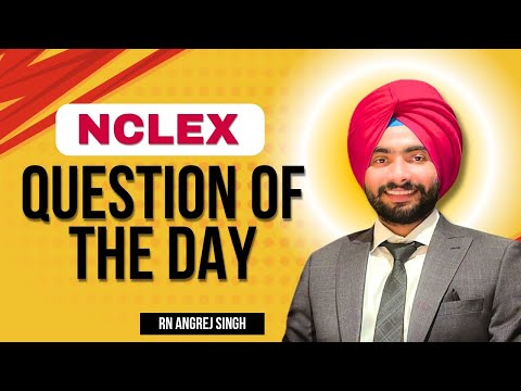Nclex Special- Question of the day