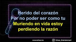 Intocable - Herido Del Corazon (Versión Karaoke)