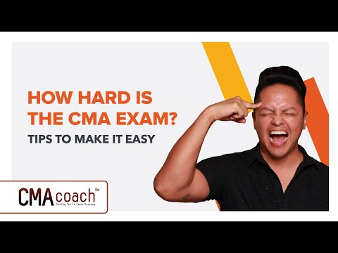 How Hard is the CMA Exam? TIPS TO MAKE IT EASY