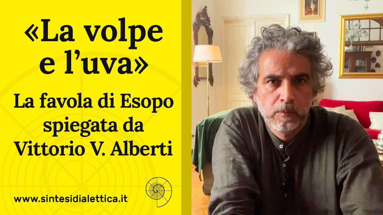 «La volpe e l’uva». La favola di Esopo spiegata da Vittorio V. Alberti (filosofo)