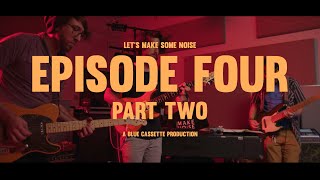 Let's Make Some Noise: Episode 4, Part 2 + Giveaway Round 4 Winners!