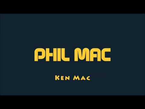 Phil Mac - Ken Mac