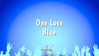 One Love - Blue (Karaoke Version)