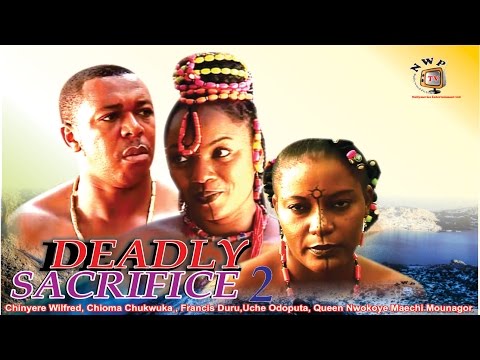 Deadly Sacrifice 2    - Nigerian Nollywood  Movie