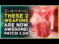 Elden Ring These 2 Weapons Are Now AWESOME!! Patch 1.04 Best Buffed Weapons To Build!