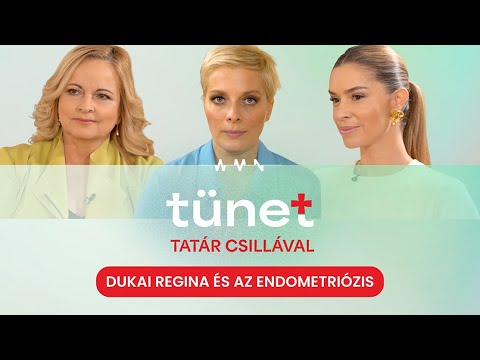 Dukai Regina és az endometriózis