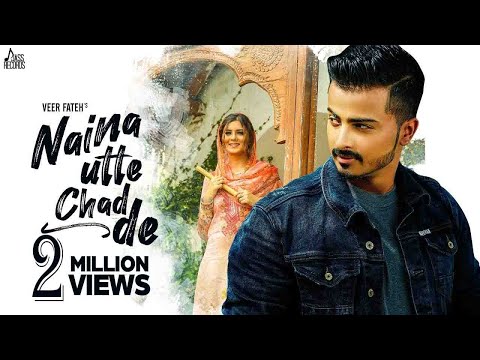 Naina Utte Chad De — watch video