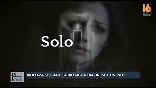 la linea violenza sessuale la battaglia tra un si e un no
