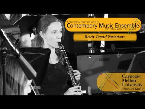 Carnegie Mellon Contemporary Ensemble- Steve Reich: Daniel Variations