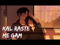 🥀Kal Raste Me Gam||Slowed+Reverd||Lofi Song/Jubin Nautiyal