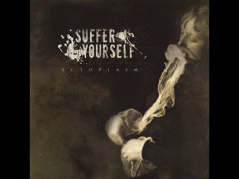 Suffer Yourself — Ectoplasm (2016)