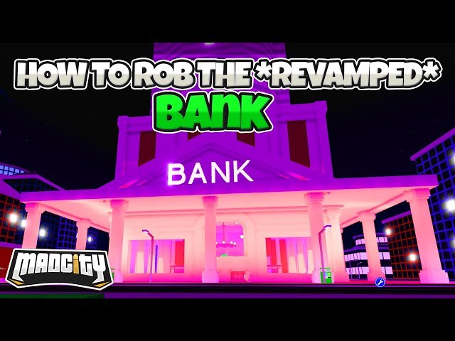 How To Rob The Bank In Mad City - roblox mad city new bank