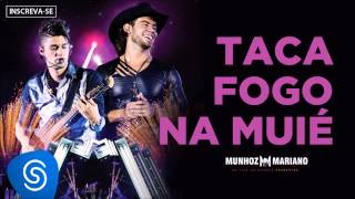 Munhoz & Mariano - Taca Fogo na Muié (Ao Vivo no Estádio Prudentão) [Áudio Oficial]