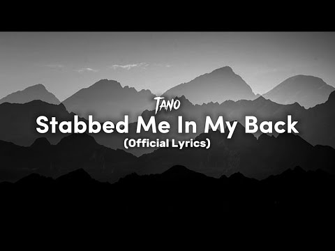 Tano-Stabbed Me in My Back (Lyric Video)