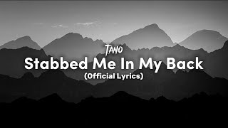 Tano-Stabbed Me in My Back (Lyric Video)