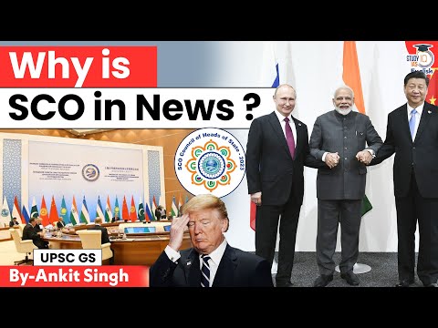 Why is SCO in News? | Shanghai Cooperation Organisation | Ankit Singh | StudyIQ IAS English
