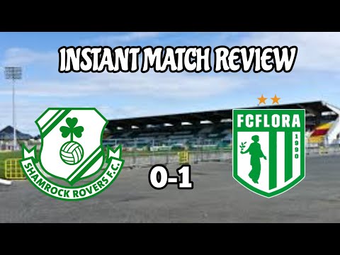 Shamrock Rovers 0-1 Flora Tallinn - Europa Conference League Leg 2 - Match Review