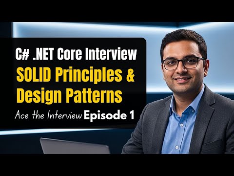C# .NET Core Interview: SOLID Principles & Design Patterns (Ep 1)