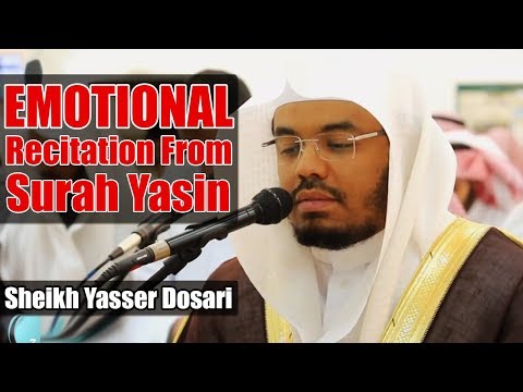 Emotional Recitation From Surah Yasin | Sheikh Yasser Dosari