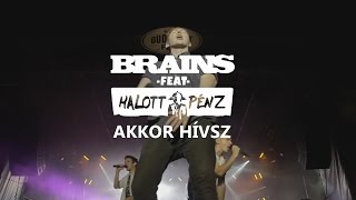 BRAINS ft. HALOTT PÉNZ - AKKOR HÍVSZ (Official Video)