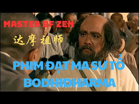 Tổ Sư Đạt Ma - Phim Về Tổ Bồ Đề Đạt Ma, Bodhidharma Buddhist Film, 达摩祖师 - Thuyết Minh Tiếng Việt