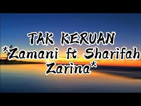 Zamani ft Sharifah Zarina - Tak keruan (official lirik)