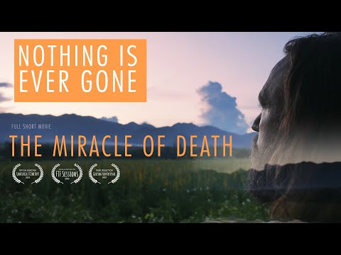 THE MIRACLE OF DEATH -  Eye-Opening Spiritual Documentary Film About Death and Oneness