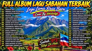 Download lagu FULL ALBUM TOP 40 LAGU SABAHAN KDMR TERBAIK | LAGU LAMA RASA BARU | COVER BY VOKALEDGE mp3