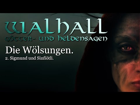 Die Wölsungen: Sigmund und Sinfiötli |Walhall 02 – Götter- und Heldensagen für Kinder und Erwachsene